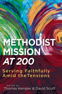 La missione metodista a 200 anni: servire fedelmente in mezzo alle tensioni - Methodist Mission at 200: Serving Faithfully Amid the Tensions