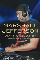 Marshall Jefferson: Il diario di un DJ - Marshall Jefferson: The Diary of a DJ