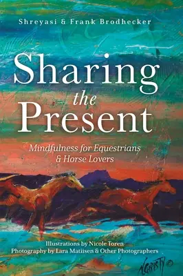 Condividere il presente: Mindfulness per gli equini e gli amanti dei cavalli - Sharing the Present: Mindfulness for Equestrians and Horse Lovers