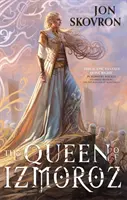 Regina di Izmoroz - Libro secondo della Guerra delle Dee - Queen of Izmoroz - Book Two of the Goddess War