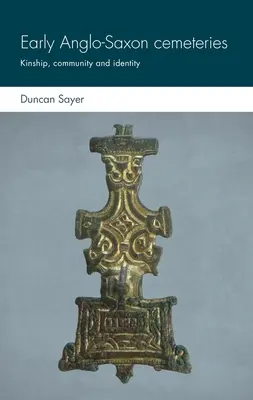 I primi cimiteri anglosassoni: Parentela, comunità e identità - Early Anglo-Saxon Cemeteries: Kinship, Community and Identity