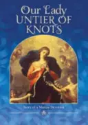 La Madonna che scioglie i nodi - Storia di una devozione mariana - Our Lady, Untier of Knots - Story of a Marian Devotion