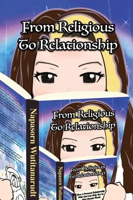 Dalla religione alla relazione: Come una relazione personale con Dio può aiutarvi in questo mondo caotico - From Religious to Relationship: How a Personal Relationship with God can Help You in this Chaotic World