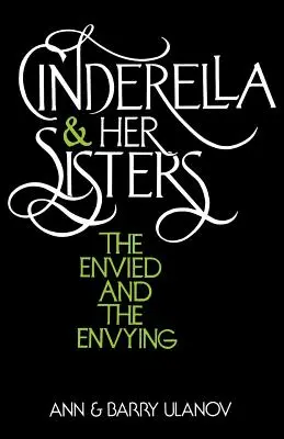 Cenerentola e le sue sorelle: L'invidiata e l'invidioso - Cinderella and Her Sisters: The Envied and the Envying