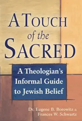 Il tocco del sacro: guida informale di un teologo al credo ebraico - A Touch of the Sacred: A Theologian's Informal Guide to Jewish Belief
