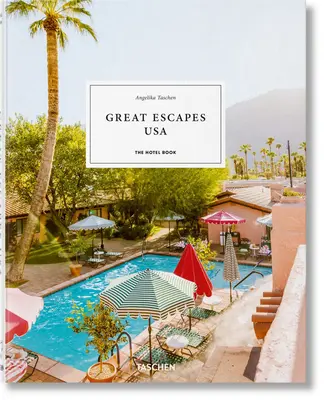 Great Escapes Usa. il libro dell'albergo - Great Escapes Usa. the Hotel Book