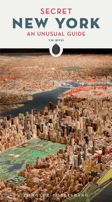 New York segreta: Una guida insolita - Secret New York: An Unusual Guide