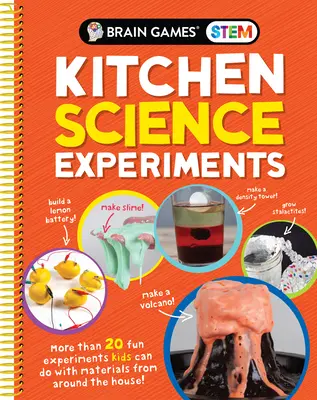 Giochi per il cervello Stem - Esperimenti scientifici in cucina: Più di 20 esperimenti divertenti che i bambini possono fare con i materiali di casa! - Brain Games Stem - Kitchen Science Experiments: More Than 20 Fun Experiments Kids Can Do with Materials from Around the House!