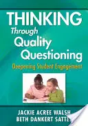 Pensare attraverso le domande di qualità: Approfondire il coinvolgimento degli studenti - Thinking Through Quality Questioning: Deepening Student Engagement