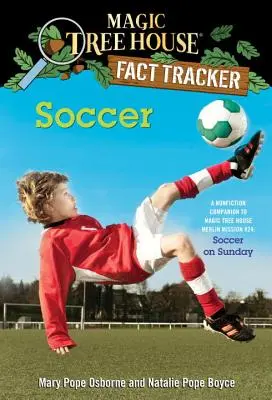 Calcio: Compagno di saggistica di Magic Tree House Missione Merlin #24: Il calcio della domenica - Soccer: A Nonfiction Companion to Magic Tree House Merlin Mission #24: Soccer on Sunday