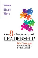 Le 8 dimensioni della leadership: Strategie a disco per diventare un leader migliore - The 8 Dimensions of Leadership: Disc Strategies for Becoming a Better Leader