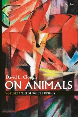 Sugli animali: Volume II: Etica teologica - On Animals: Volume II: Theological Ethics