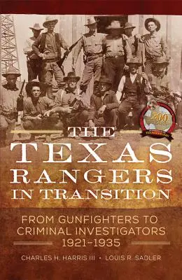 I Texas Rangers in transizione: Da pistoleri a investigatori criminali, 1921-1935 - The Texas Rangers in Transition: From Gunfighters to Criminal Investigators, 1921-1935