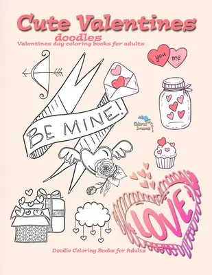 Carini scarabocchi di San Valentino libri da colorare per adulti: Libri di scarabocchi da colorare per adulti - Cute Valentines doodles valentines day coloring books for adults: Doodle coloring books for adults