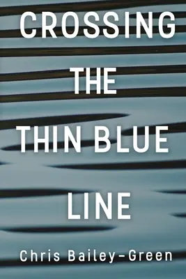 Attraversare la sottile linea blu - Crossing The Thin Blue Line
