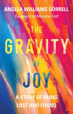 La gravità della gioia: Una storia di perdita e ritrovamento - The Gravity of Joy: A Story of Being Lost and Found