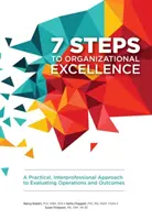 7 passi verso l'eccellenza organizzativa - Un approccio pratico e interprofessionale alla valutazione delle operazioni e dei risultati - 7 Steps to Organizational Excellence - A Practical, Interprofessional Approach to Evaluating Operations and Outcomes