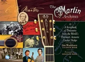 Gli archivi Martin: Un album di tesori del più importante costruttore di chitarre acustiche del mondo - The Martin Archives: A Scrapbook of Treasures from the World's Foremost Acoustic Guitar Maker
