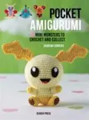 Amigurumi tascabili: 20 mini mostri da collezionare all'uncinetto - Pocket Amigurumi: 20 Mini Monsters to Crochet and Collect
