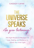 L'Universo parla, tu lo ascolti? - 111 messaggi oracolari ad alta vibrazione sull'amore, la guarigione e l'esistenza per sbloccare la vostra luce interiore - Universe Speaks, Are You Listening? - 111 High-Vibrational Oracle Messages on Love, Healing, and Existence to Unlock Your Inner Light