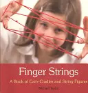 Corde per le dita: Un libro di culle di gatto e figure di corda - Finger Strings: A Book of Cat's Cradles and String Figures