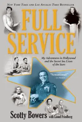 Servizio completo: Le mie avventure a Hollywood e la vita sessuale segreta delle star - Full Service: My Adventures in Hollywood and the Secret Sex Live of the Stars