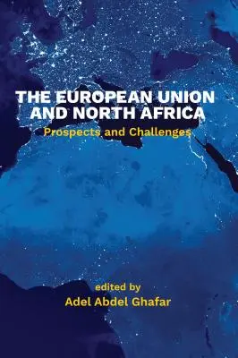 L'Unione Europea e il Nord Africa: Prospettive e sfide - The European Union and North Africa: Prospects and Challenges