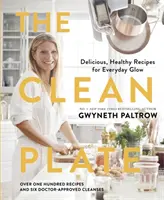 Clean Plate - Ricette deliziose e salutari per un'alimentazione quotidianamente brillante - Clean Plate - Delicious, Healthy Recipes for Everyday Glow