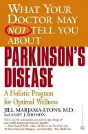 Malattia di Parkinson: Un programma olistico per un benessere ottimale - Parkinson's Disease: A Holistic Program for Optimal Wellness