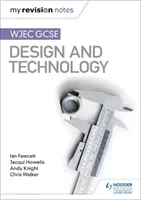 I miei appunti di revisione: WJEC GCSE Design and Technology - My Revision Notes: WJEC GCSE Design and Technology