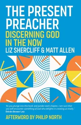 Il predicatore presente: Discernere Dio nel presente - The Present Preacher: Discerning God in the Now