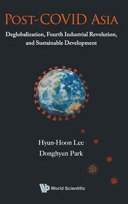 Asia post-covida: Deglobalizzazione, quarta rivoluzione industriale e sviluppo sostenibile - Post-Covid Asia: Deglobalization, Fourth Industrial Revolution, and Sustainable Development