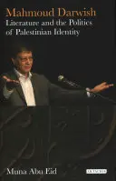 Mahmoud Darwish: La letteratura e la politica dell'identità palestinese - Mahmoud Darwish: Literature and the Politics of Palestinian Identity
