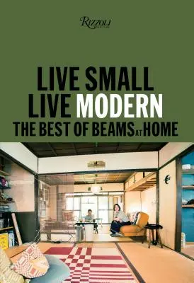 Vivere in piccolo/vivere in modo moderno: il meglio delle travi in casa - Live Small/Live Modern: The Best of Beams at Home