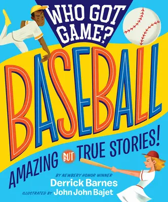 Who Got Game: Baseball: Storie incredibili ma vere! - Who Got Game?: Baseball: Amazing But True Stories!