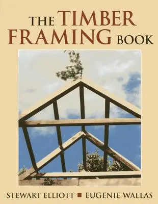 Il libro delle intelaiature in legno - The Timber Framing Book