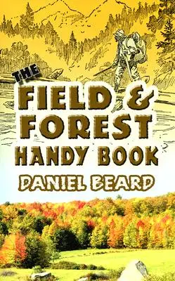 Il manuale del campo e della foresta - The Field and Forest Handy Book