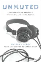Senza parole: Conversazioni su pregiudizi, oppressione e giustizia sociale - Unmuted: Conversations on Prejudice, Oppression, and Social Justice