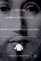 Il teatro di Romeo Castellucci e della Socetas Raffaello Sanzio: dall'icona all'iconoclastia, dalla parola all'immagine, dal simbolo all'allegoria - The Theatre of Romeo Castellucci and Socetas Raffaello Sanzio: From Icon to Iconoclasm, from Word to Image, from Symbol to Allegory