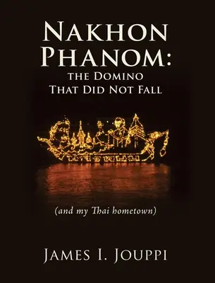 Nakhon Phanom: il domino che non cadde (e la mia città natale tailandese) - Nakhon Phanom: the Domino That Did Not Fall: (and my Thai hometown)