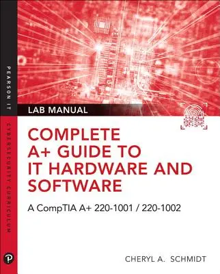 Guida completa A+ all'hardware e al software It Lab Manual: Manuale di laboratorio Comptia A+ Core 1 (220-1001) e Comptia A+ Core 2 (220-1002) - Complete A+ Guide to It Hardware and Software Lab Manual: A Comptia A+ Core 1 (220-1001) & Comptia A+ Core 2 (220-1002) Lab Manual
