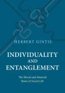 Individualità e intreccio: Le basi morali e materiali della vita sociale - Individuality and Entanglement: The Moral and Material Bases of Social Life