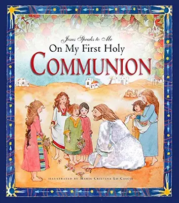 Gesù mi parla durante la mia prima comunione - Jesus Speaks to Me on My First Holy Communion