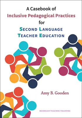 Un manuale di pratiche pedagogiche inclusive per la formazione degli insegnanti di seconda lingua - A Casebook of Inclusive Pedagogical Practices for Second Language Teacher Education