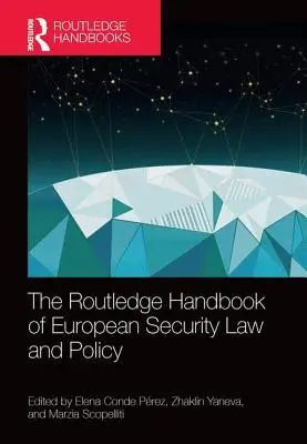 Il manuale Routledge di diritto e politica di sicurezza europea - The Routledge Handbook of European Security Law and Policy