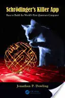 L'applicazione killer di Schrdinger: La corsa per costruire il primo computer quantistico del mondo - Schrdinger's Killer App: Race to Build the World's First Quantum Computer