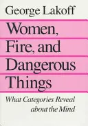 Donne, fuoco e cose pericolose: Cosa rivelano le categorie sulla mente - Women, Fire, and Dangerous Things: What Categories Reveal about the Mind