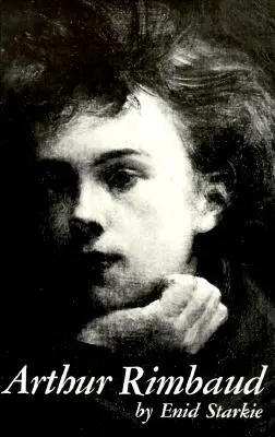 Arthur Rimbaud: Una biografia - Arthur Rimbaud: A Biography