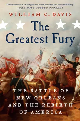 La più grande furia: la battaglia di New Orleans e la rinascita dell'America - The Greatest Fury: The Battle of New Orleans and the Rebirth of America