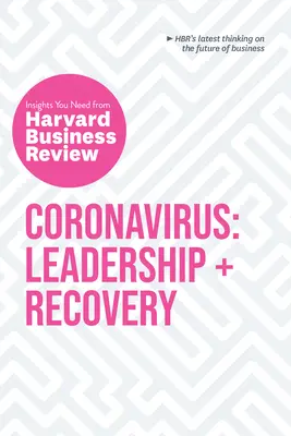 Coronavirus: Leadership e recupero: Gli approfondimenti necessari dalla Harvard Business Review - Coronavirus: Leadership and Recovery: The Insights You Need from Harvard Business Review
